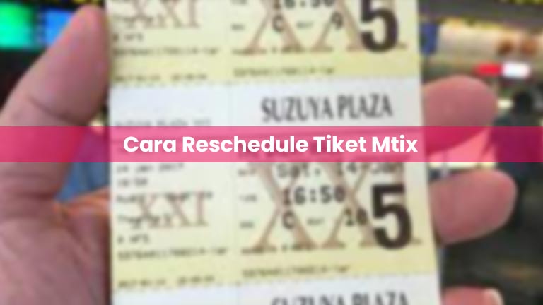 Cara Reschedule Tiket Mtix