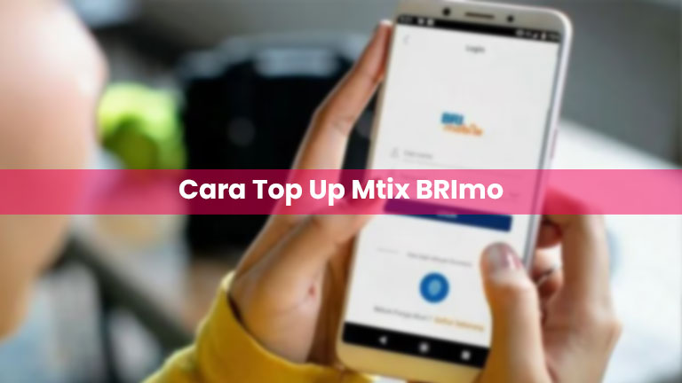 Cara Top Up Mtix BRImo