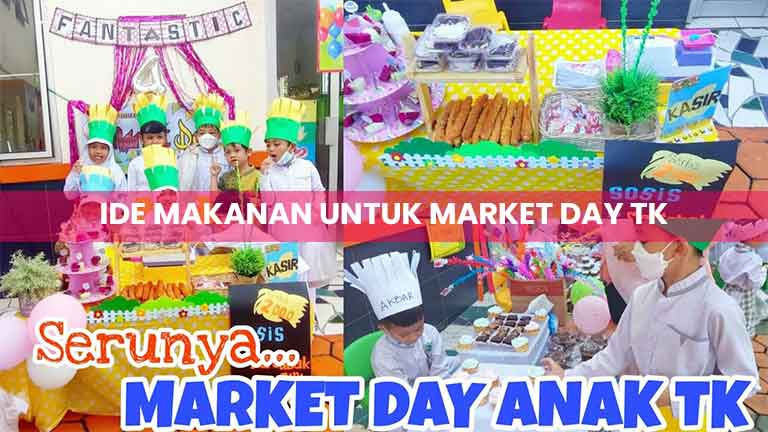 Ide Makanan Untuk Market Day TK Murah Meriah!