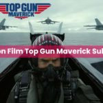 Nonton Film Top Gun Maverick Sub Indo