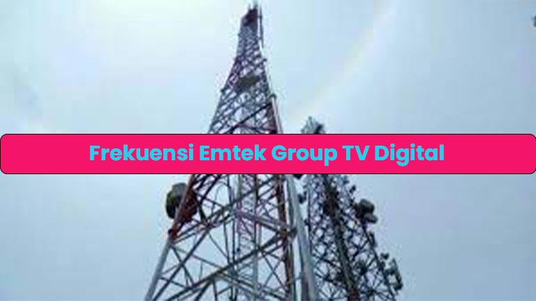 Frekuensi Emtek Group TV Digital
